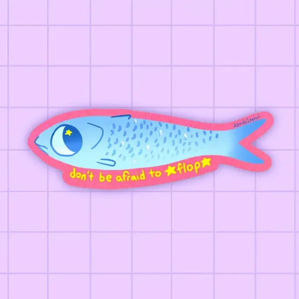 Don’t Be Afraid To Flop Tinned Fish Vinyl Sticker