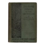 “Big Game Fishes of the United States” by Chas. F. Holder