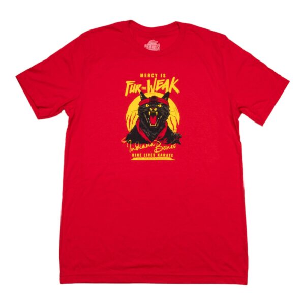 “Mercy is FUR THE WEAK” Sir Indiana Bones Karate T-Shirt