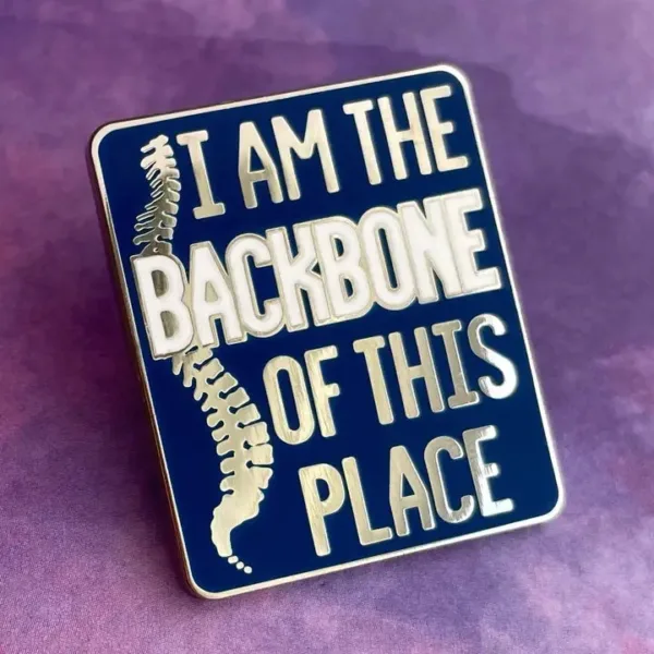 I Am the Backbone Pin