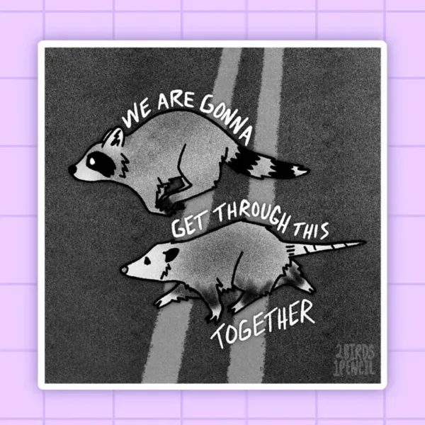 Motivational Possum and Raccoon Vinyl Sticker