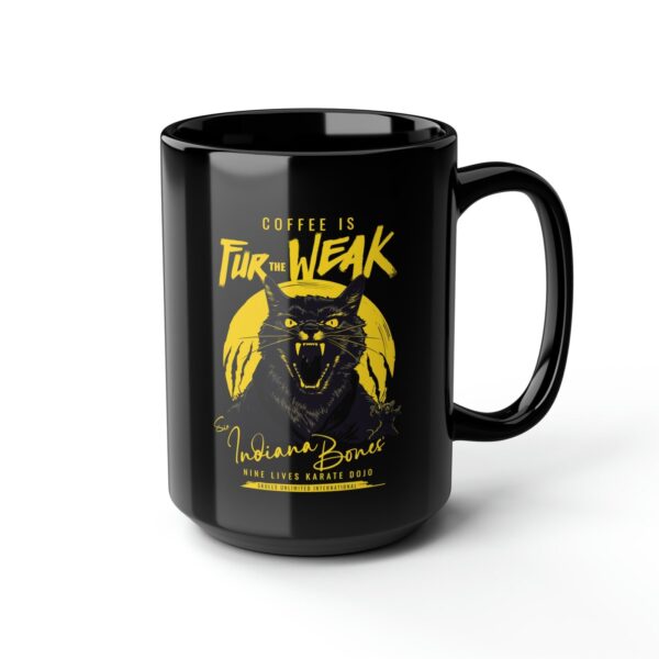 Coffee is FUR THE WEAK – Sir Indiana Bones Karate Mug, 15oz